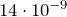 14\cdot 10^{-9}